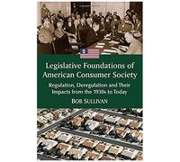 Legislative Foundations Of American Consumer Society