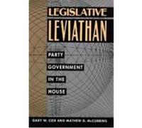 Legislative Leviathan: Party Government in the House McCubbins, Mathew D., Cox, Gary W. (Auteur)