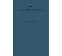 Legislative Struggle a Study in Social Combat Bertram Gross (Auteur)