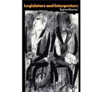 Legislators and Interpreters by Zygmunt Universities of Leeds and Warsaw Bauman Bauman (Auteur)