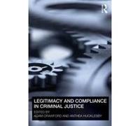 Legitimacy and Compliance in Criminal Justice - [Version Originale] Adam Crawford, Anthea Hucklesby (Auteur)