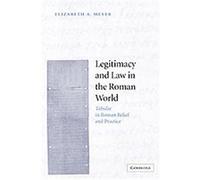 Legitimacy and Law in the Roman World Elizabeth A. Meyer (Auteur)