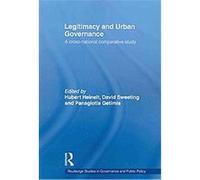 Legitimacy and Urban Governance, Routledge Studies in Govenance and Public Policy Hubert Heinelt (Auteur)