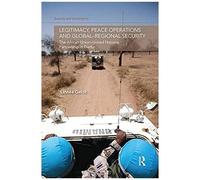 Legitimacy, Peace Operations And Global-Regional Security