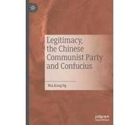 Legitimacy, The Chinese Communist Party And Confucius
