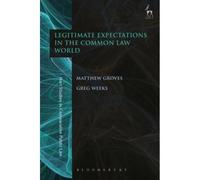 Legitimate Expectations In The Common Law World (Hart Studies In Comparative Public Law)
