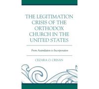 Legitimation Crisis Of The Orthodox Church In The United States
