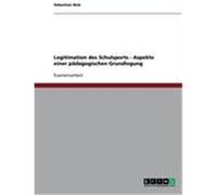 Legitimation des Schulsports - Aspekte einer pädagogischen Grundlegung Nick, Sebastian (Auteur)