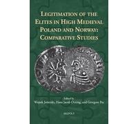 Legitimation of the Elites in High Medieval Poland and Norway: Comparative Studies