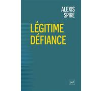 Légitime défiance: Les gouvernés contre l'État