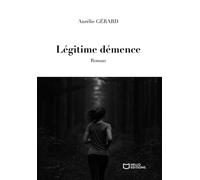 Légitime démence - Aurélie Gérard - Hello - broché - Roman