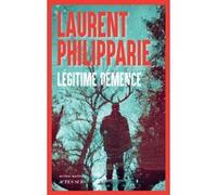 Légitime démence - Laurent Philipparie - Actes sud - broché - Roman
