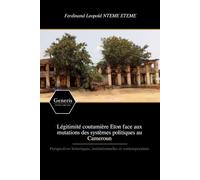 Légitimité coutumière Eton face aux mutations des systèmes politiques au Cameroun: Perspectives historiques, institutionnelles et contemporaines