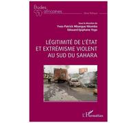 Yves-Patrick Mbangue Nkomba – Légitimité de l'État et extrémisme violent au sud du Sahara – Broché