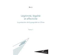 Légitimité, légalité et effectivité (Tome I) Li Bin (Auteur)