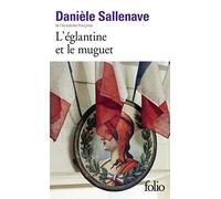 L'églantine et le muguet - Danièle Sallenave - Gallimard - Poche - Roman