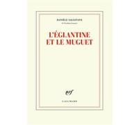 L'églantine et le muguet Danièle Sallenave (Auteur)