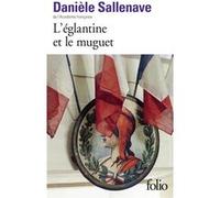 L'églantine et le muguet Danièle Sallenave (Auteur)