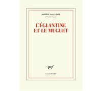 L'églantine et le muguet Danièle Sallenave (Auteur)