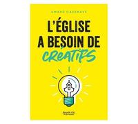 L'eglise A Besoin De Créatifs