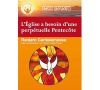 L'église A Besoin D'une Perpétuelle Pentecôte - Raniero Cantalamessa
