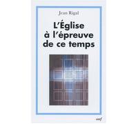 L'église à l'épreuve de ce temps - Jean Rigal - Cerf - broché - Essai
