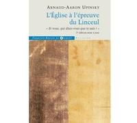 L'Église à l'épreuve du Linceul Arnaud-Aaron Upinsky (Auteur)
