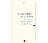 L'Église au défi des religions - Frère Basile Valuet - Artege - broché - Essai