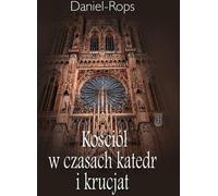 L'Église au temps des cathédrales et des croisades