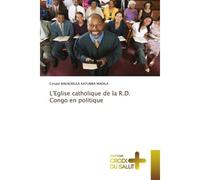 L'Eglise catholique de la R.D. Congo en politique - Crispin Bakadisula Madila Katumba - Croix Du Salut - Poche - Essai