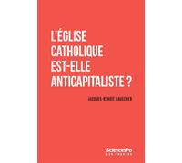 L'Église catholique est-elle anticapitaliste ? - Jacques-Benoît Rauscher - Presses De Sciences Po - broché - Essai