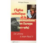 L'Église catholique et le communisme en Europe 1917-1989