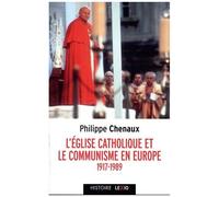 L'eglise Catholique Et Le Communisme En Europe (1917-1989) - De Lénine À Jean-Paul Ii