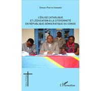 L'Église catholique et l'éducation à la citoyenneté en République démocratique du Congo - Simon-Pierre Iyananio - L'harmattan - broché - Essai