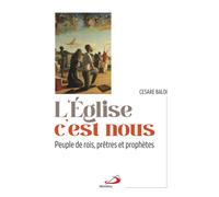 L'Eglise c'est nous Peuple de rois, prêtes et prophéties - Cesare Baldi - Mediaspaul Qc - broché - Essai