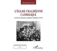 L'Eglise chaldéenne catholique – Extrait de l'annuaire pontifical catholique de 1914 – L'Harmattan