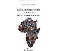 Gérard Van't Spijker – L'Église chrétienne au Rwanda pré et post-génocide – Broché
