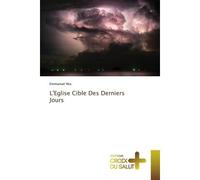 L'Eglise Cible Des Derniers Jours - Emmanuel Nta - Croix Du Salut - broché - Essai