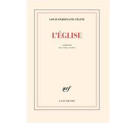 L'Église - Comédie en cinq actes - Louis-Ferdinand Céline - Gallimard - Livre