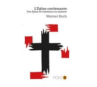 L'Eglise confessante - Werner Koch - Pont 9 - broché - Essai