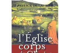 L'Eglise, corps du Christ Une perspective catholique - Patrick Laubier - F.x. De Guibert - broché - Essai