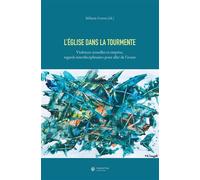 L'Église dans la tourmente Violences sexuelles et emprise, regards interdisciplinaires pour aller de l'avant - Mélanie Cornet - Academic Press Fribourg - broché - Essai