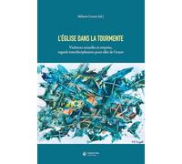 L'Église dans la tourmente: Violences sexuelles et emprise, regards interdisciplinaires pour aller de l'avant