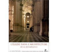 Collectif – L'Église dans l'architecture de la Renaissance (Actes du colloque, Tours 28-31 mai 1990)