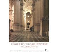 L'église Dans L'architecture De La Renaissance - Actes Du Colloque Tenu À Tours Du 28 Au 31 Mai 1990