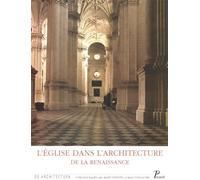 Collectif – L'Église dans l'architecture de la Renaissance (Actes du colloque, Tours 28-31 mai 1990)