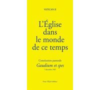 L'Eglise Dans le Monde de Ce Temps - Gaudium et Spes
