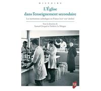 L'Église dans l'enseignement secondaire: Les institutions catholiques en France (XIXe-XXIe siècles)