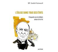 L'Eglise dans tous ses états: Cinquante ans de débats autour de la foi