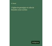 L'eglise De Germigny Et Celle De Beaulieu-Sous-Loches